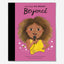 Little People Big Dreams BeyoncE