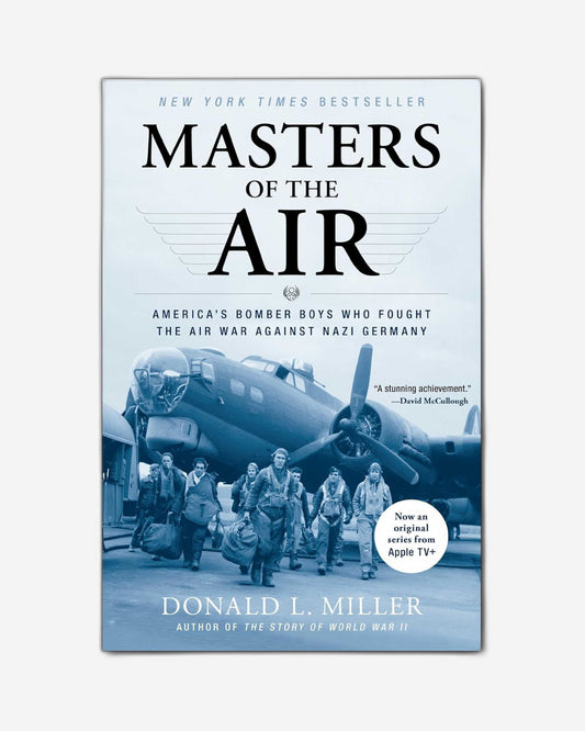 Masters of the Air : America's Bomber Boys Who Fought the Air War Against Nazi Germany