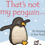 THAT'S NOT MY PENGUIN… - FIONA WATT