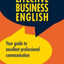 How To Write Effective Business English : Your Guide To Excellent Professional Communication - Fiona Talbot