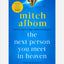 The Next Person You Meet in Heaven 