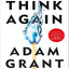 Think Again - Adam Grant