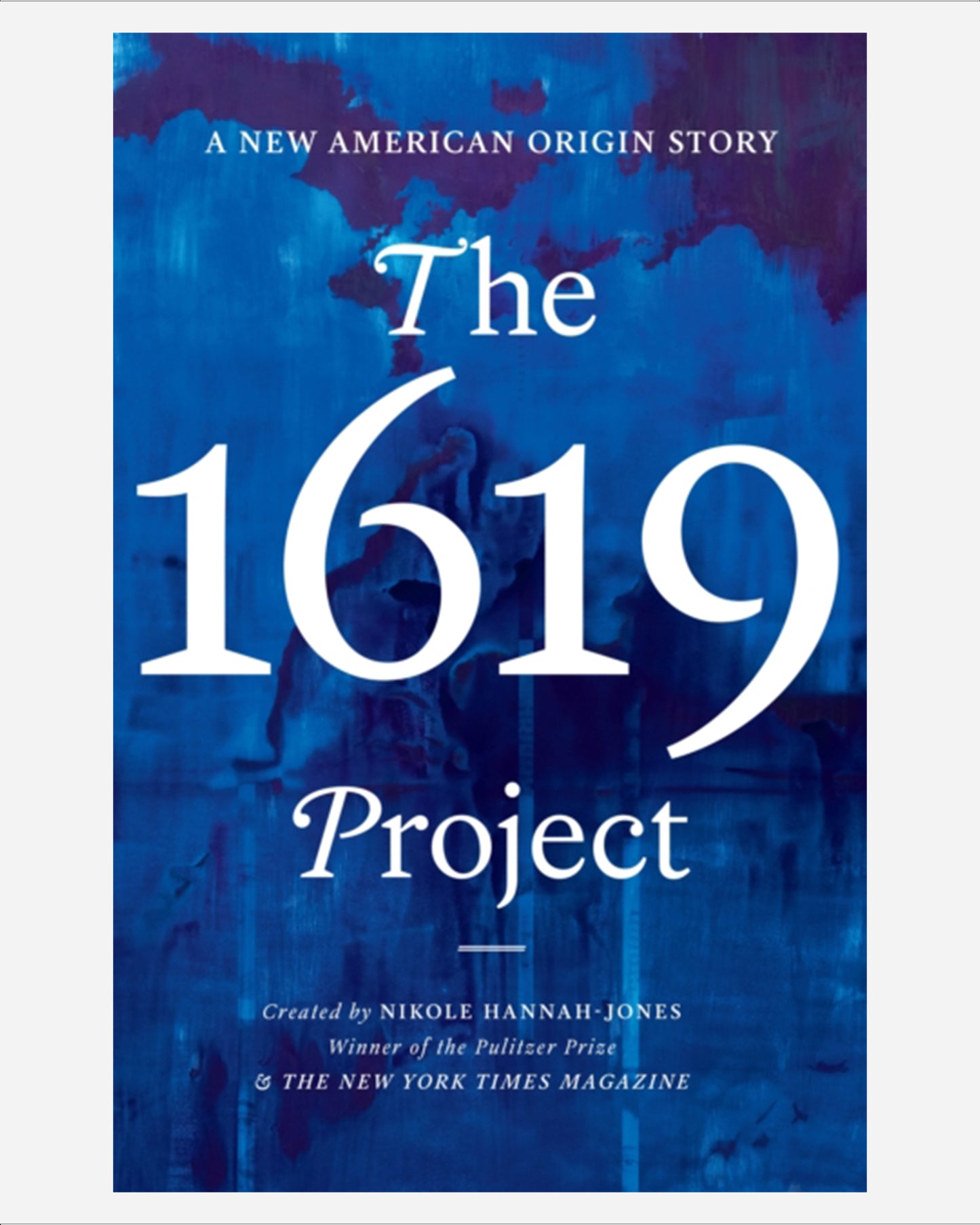 The 1619 Project : A New American Origin Story