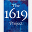 The 1619 Project : A New American Origin Story