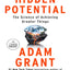 Hidden Potential : The Science of Achieving Greater Things