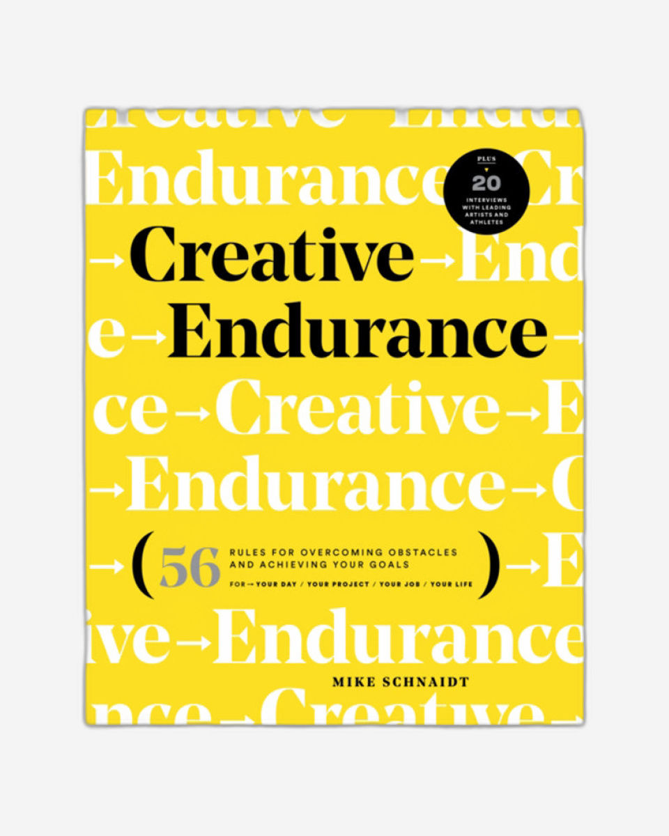 Creative Endurance : 56 Rules for Overcoming Obstacles and Achieving Your Goals