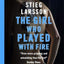 THE GIRL WHO PLAYED WITH FIRE : A DRAGON TATTOO STORY - STIEG LARSSON