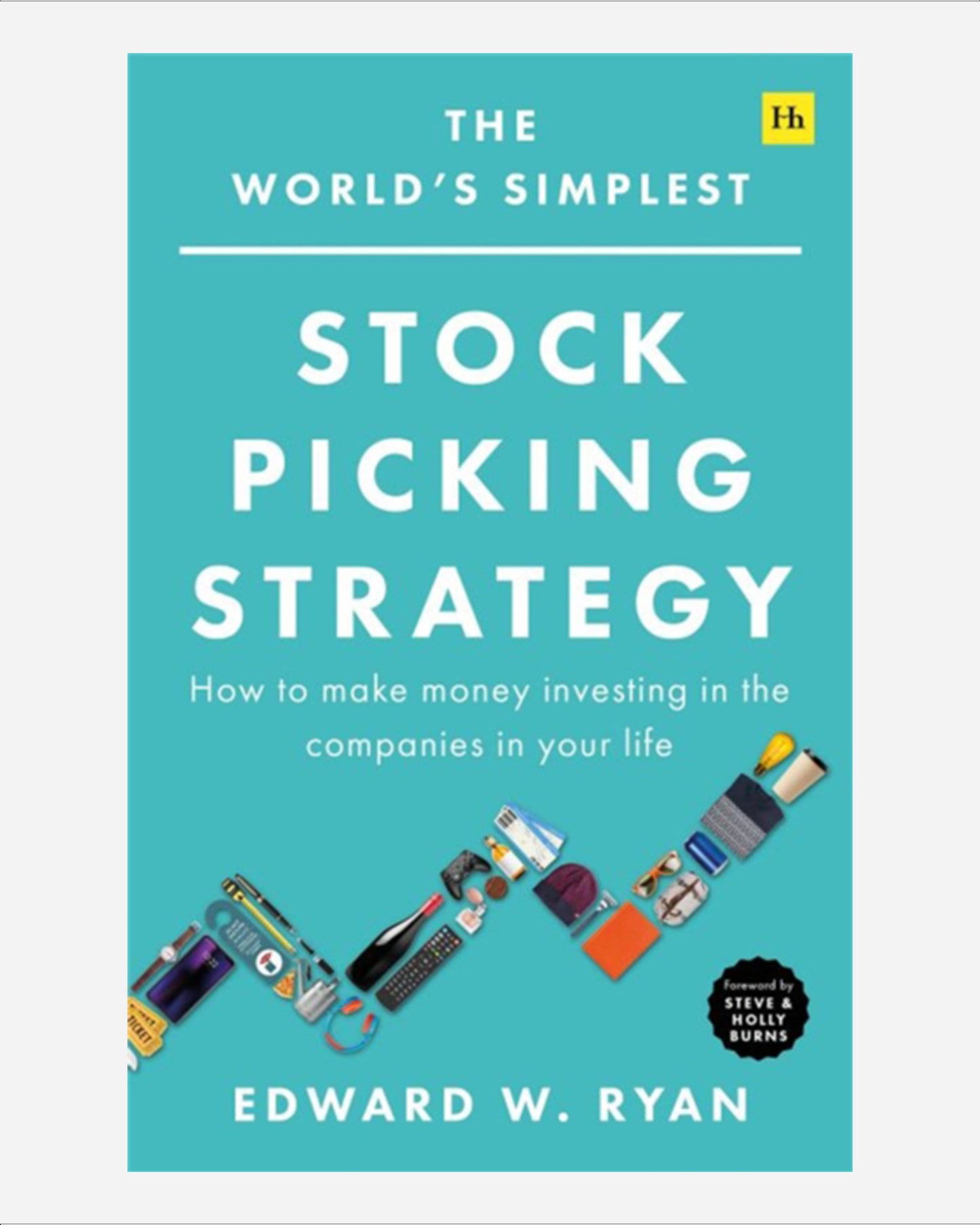 The World's Simplest Stock Picking Strategy : How to make money investing in the companies in your life
