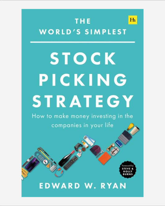 The World's Simplest Stock Picking Strategy : How to make money investing in the companies in your life