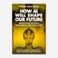 How AI Will Shape Our Future: Understand Artificial Intelligence and Stay Ahead. Machine Learning. Generative AI. Robots. Quantum AI. Super Intelligence