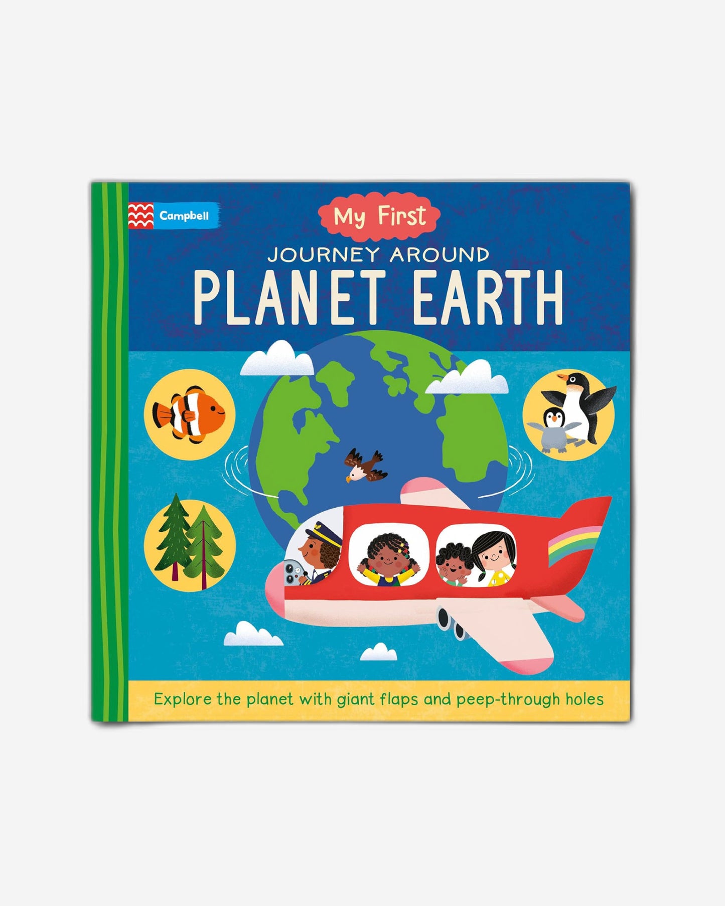 My First Journey Around Planet Earth : Explore the planet with giant flaps and peep-through holes