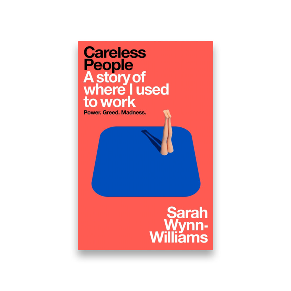 Careless People : A Story of Where I Used to Work