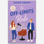 The Off-Limits Rule : An EXTENDED edition rom-com from the author of the TikTok sensation THE CHEAT SHEET!