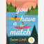 You Have a Match