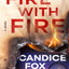 Fire with Fire : A Novel