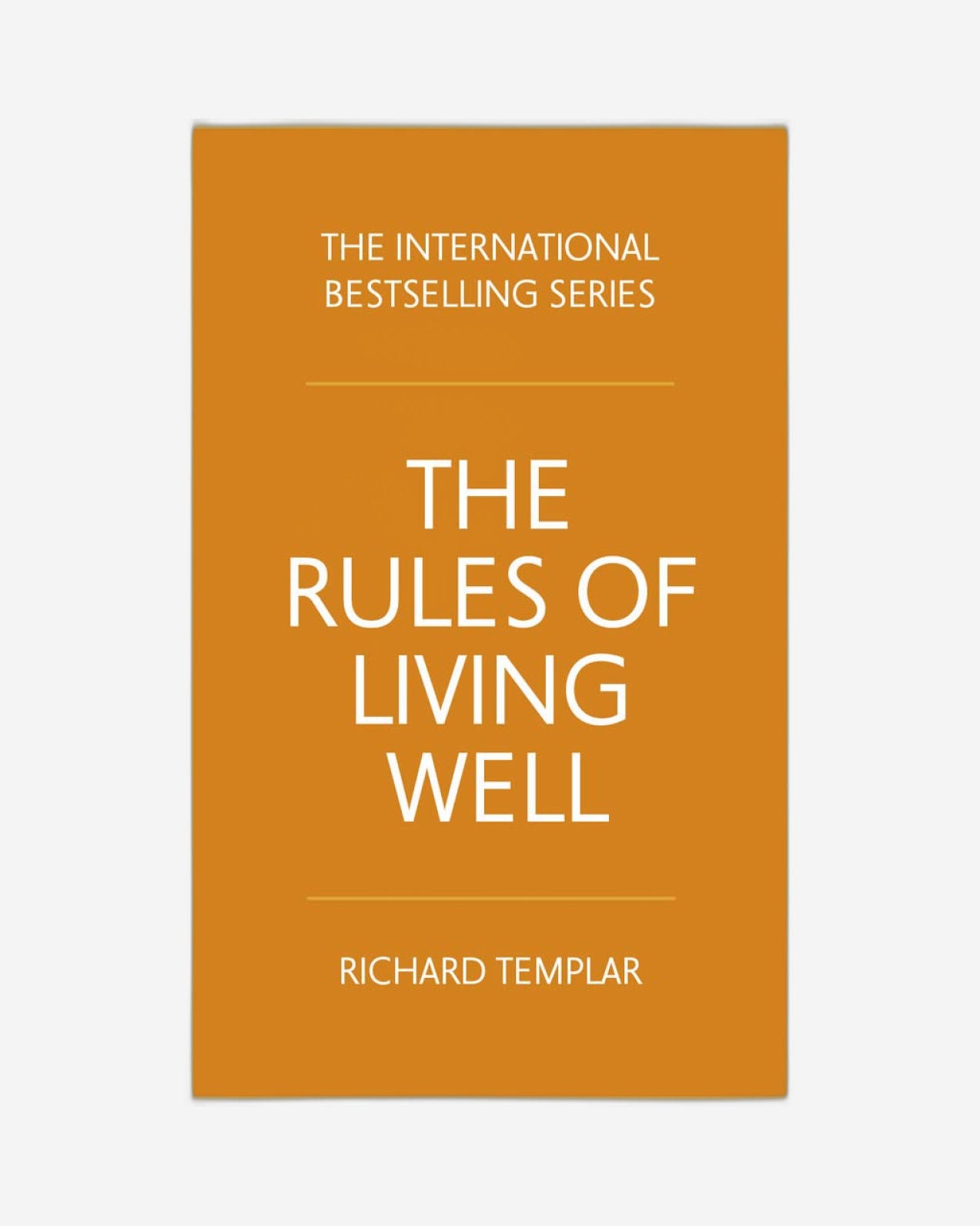 The Rules Of Living Well - Richard Templar