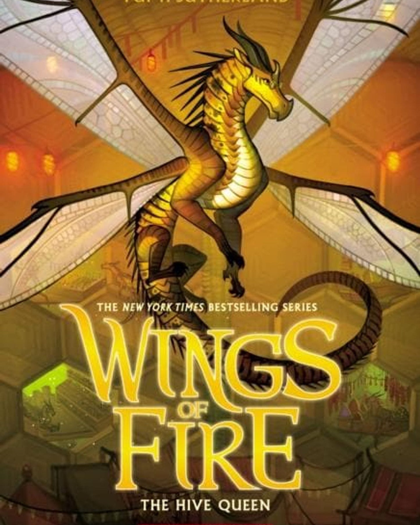 WINGS OF FIRE BOOK TWELVE: THE HIVE QUEEN  - TUI T. SUTHERLAND