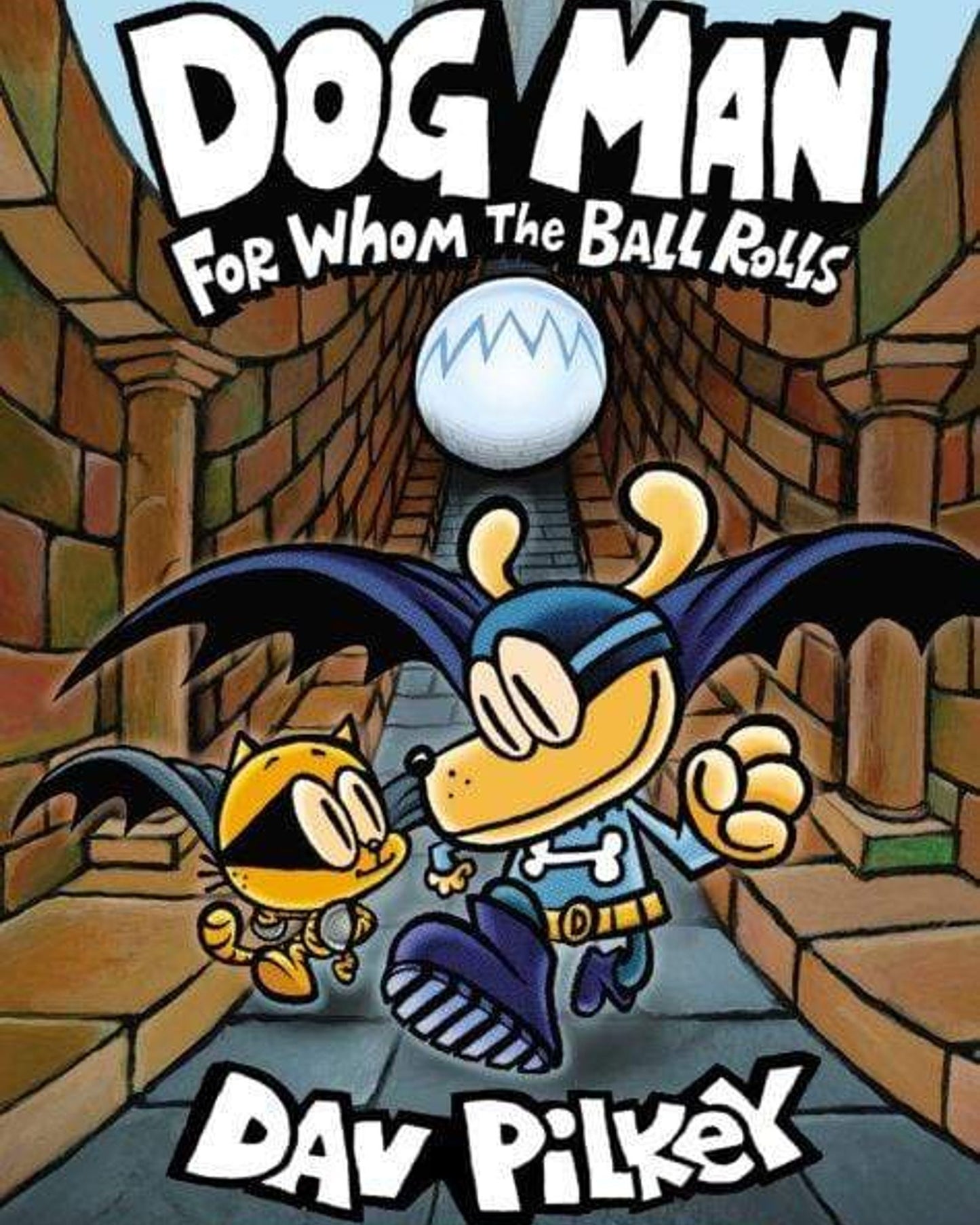 Dog Man 7: For Whom The Ball Rolls