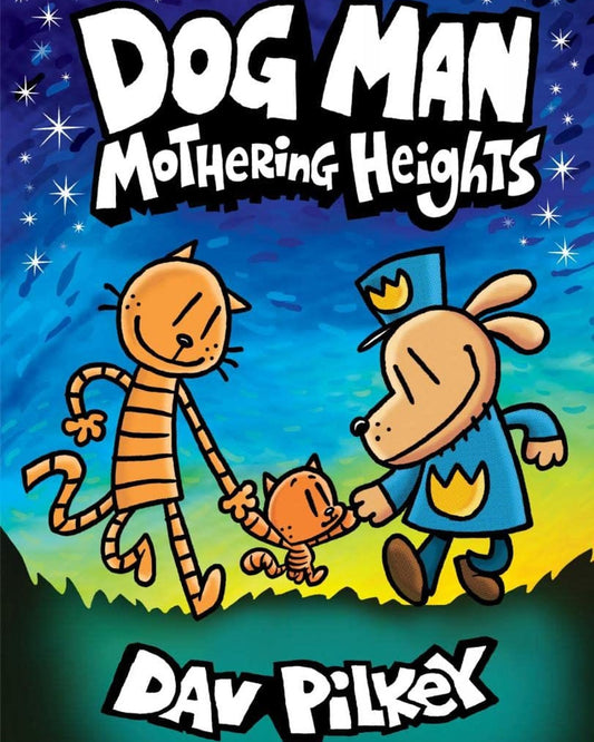 Dog Man 10: Mothering Heights - Dav Pilkey