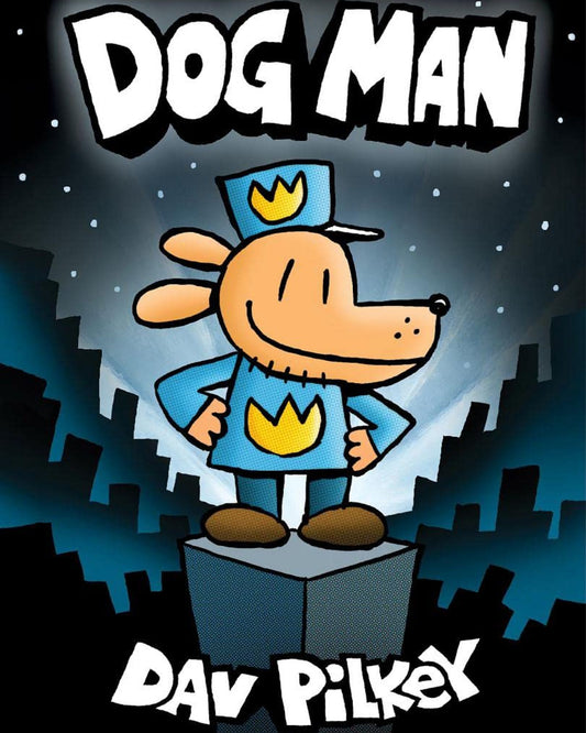 Dog Man: A Graphic Novel (Dog Man #1): From The Creator Of Captain Underpants  - Dav Pilkey