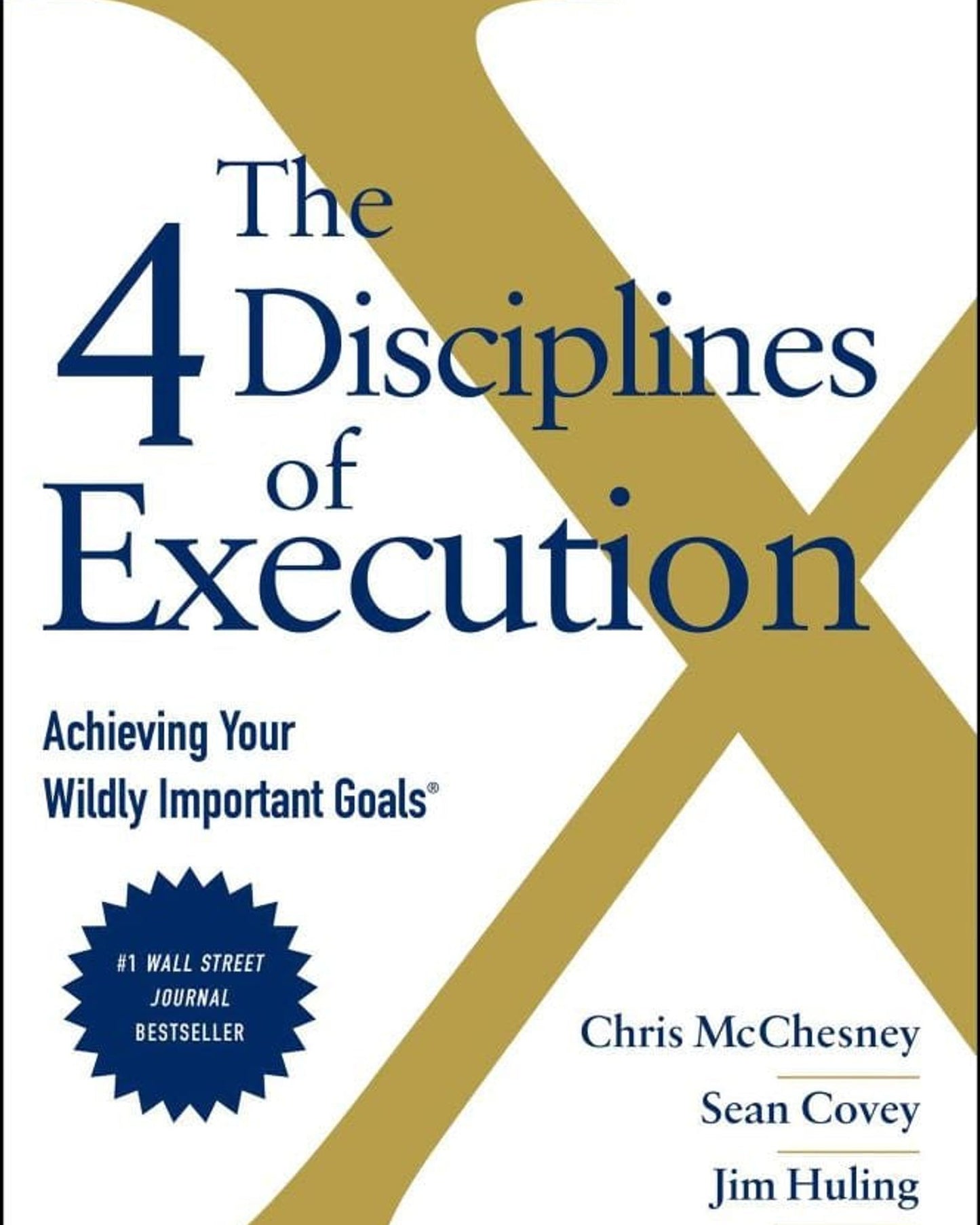 The 4 Disciplines Of Execution: Revised And Updated : Achieving Your Wildly Important Goals