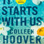 It Starts With Us : The Highly Anticipated Sequel To It Ends With Us