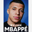 Kylian Mbappe : The Definitive Biography of the World Cup Star