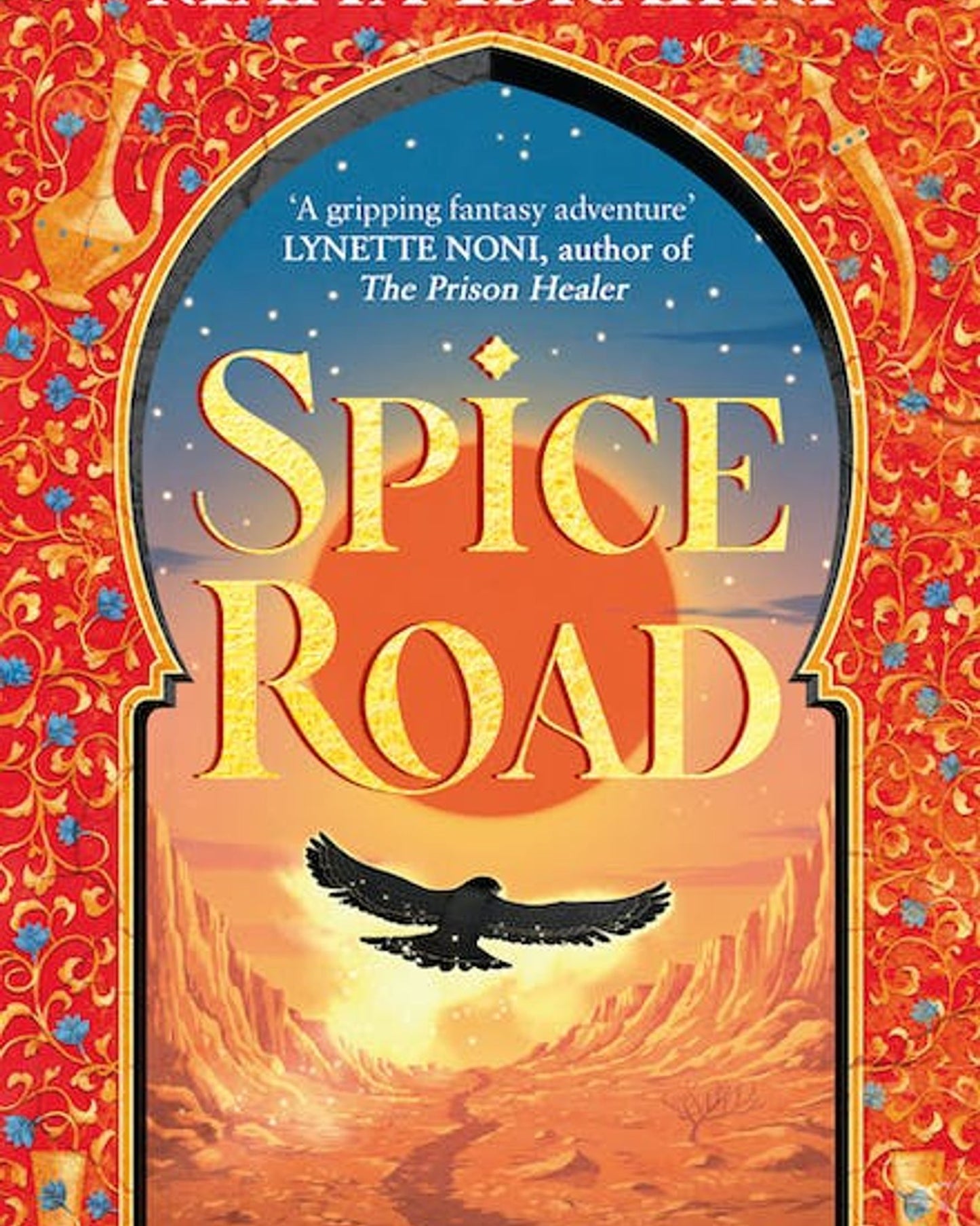 Spice Road : A Sunday Times bestselling YA fantasy set in an Arabian-inspired land