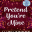Pretend You're Mine