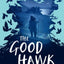 THE GOOD HAWK (SHADOW SKYE, BOOK ONE) - JOSEPH ELLIOTT 