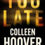 Too Late : The darkest thriller of the year