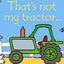 THAT'S NOT MY TRACTOR… - FIONA WATT