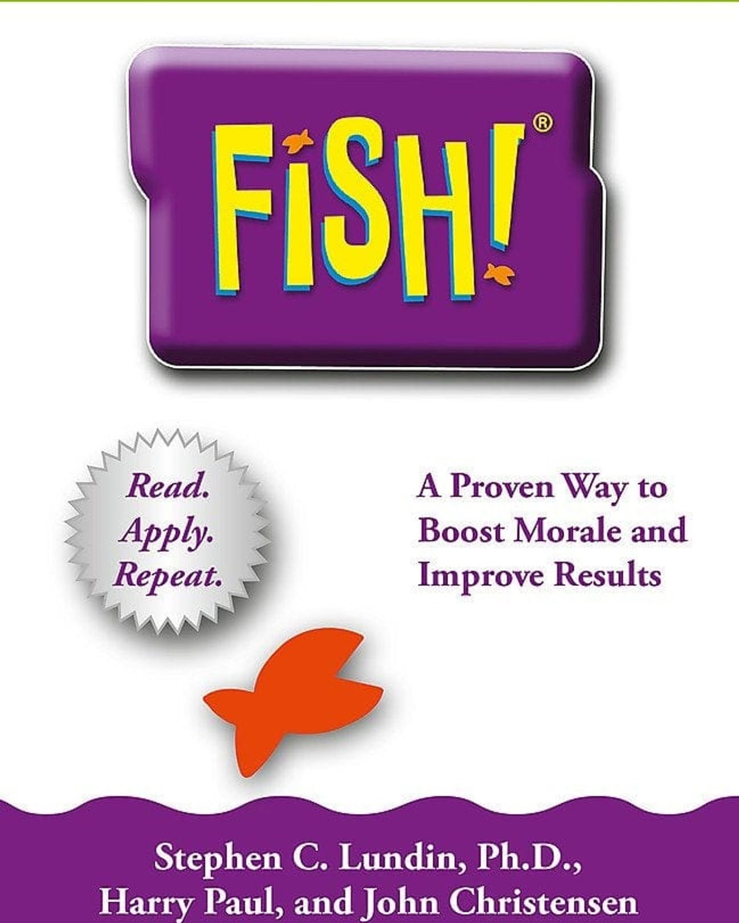 Fish! A Remarkable Way To Boost Morale And Improve Results