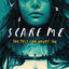 Scare Me : A darkly twisting supernatural YA thriller that will keep you guessing!