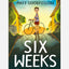 Six Weeks