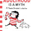 Adulthood Is A Myth: A Sarah'S Scribble Collection : 1