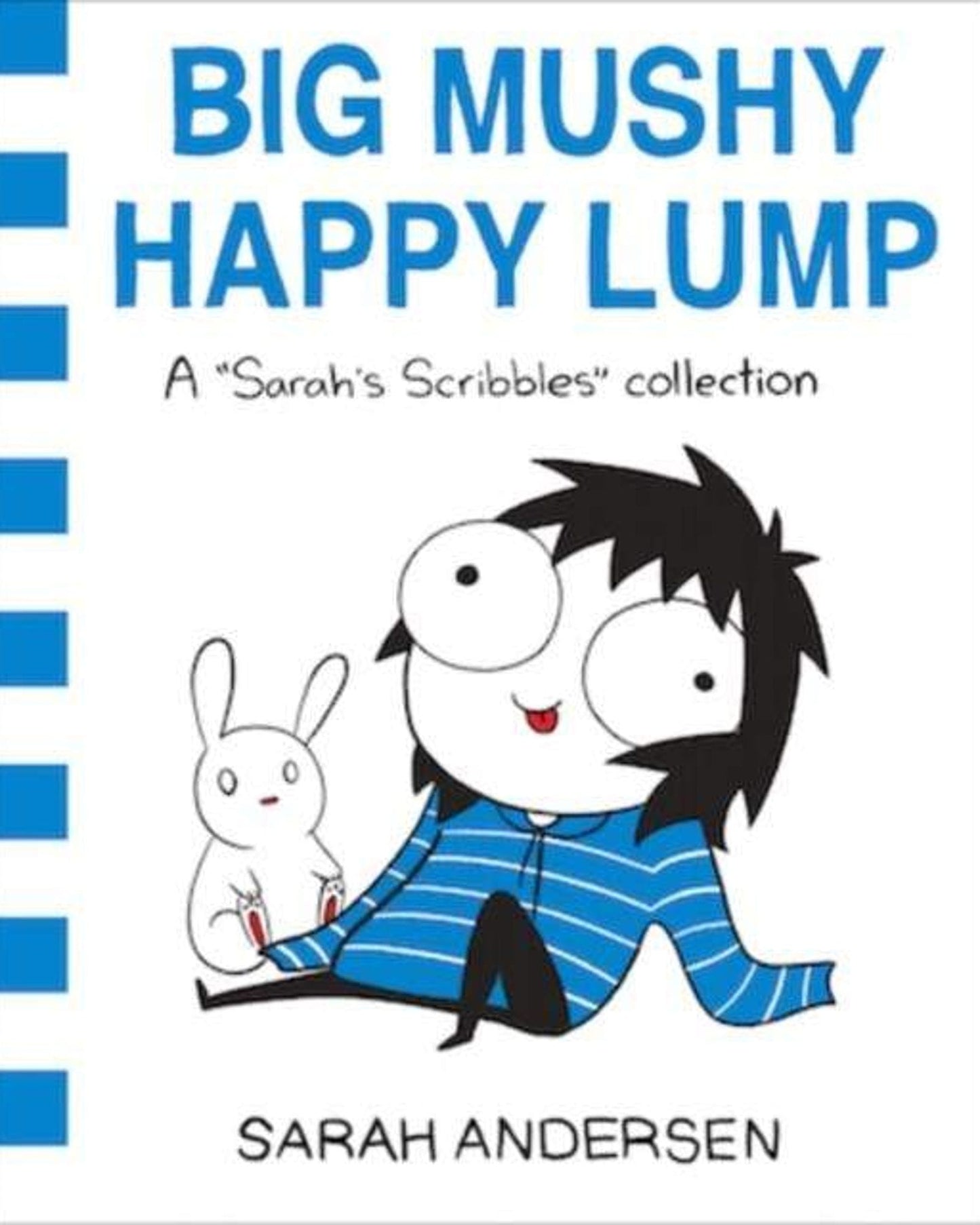 Big Mushy Happy Lump: A Sarah'S Scribble Collection : 2