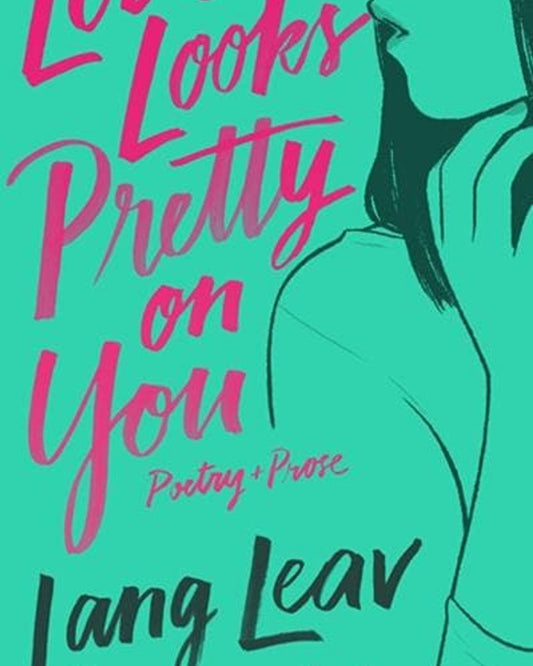 LOVE LOOKS PRETTY ON YOU - LANG LEAV