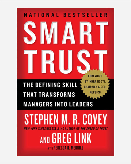 Smart Trust : The Defining Skill that Transforms Managers into Leaders
