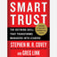Smart Trust : The Defining Skill that Transforms Managers into Leaders