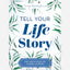 Tell Your Life Story : The Write-Your-Life Guided Journal