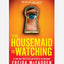 The Housemaid Is Watching