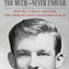 TOO MUCH AND NEVER ENOUGH: HOW MY FAMILY CREATED THE WORLD'S MOST DANGEROUS MAN
