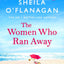 THE WOMEN WHO RAN AWAY - SHEILA O'FLANAGAN 