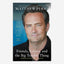 Friends, Lovers and the Big Terrible Thing : The powerful memoir from the beloved star of Friends