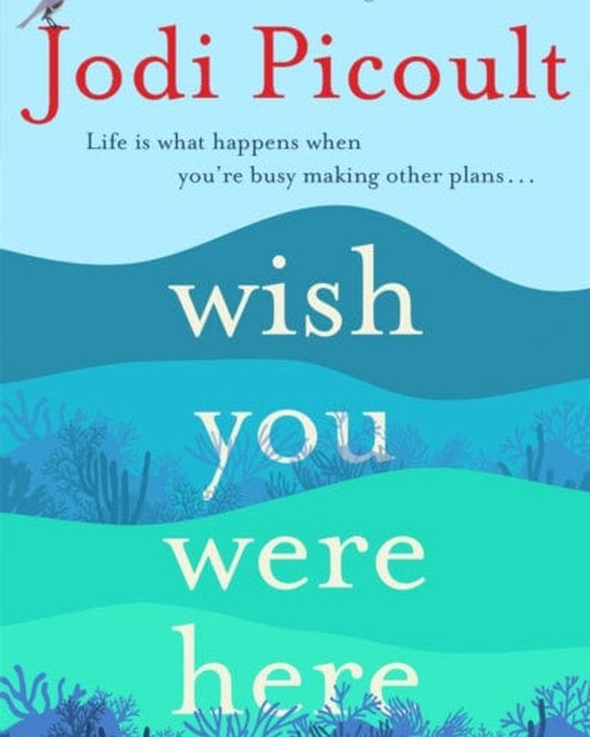 WISH YOU WERE HERE : THE SUNDAY TIMES BESTSELLER READERS ARE RAVING ABOUT