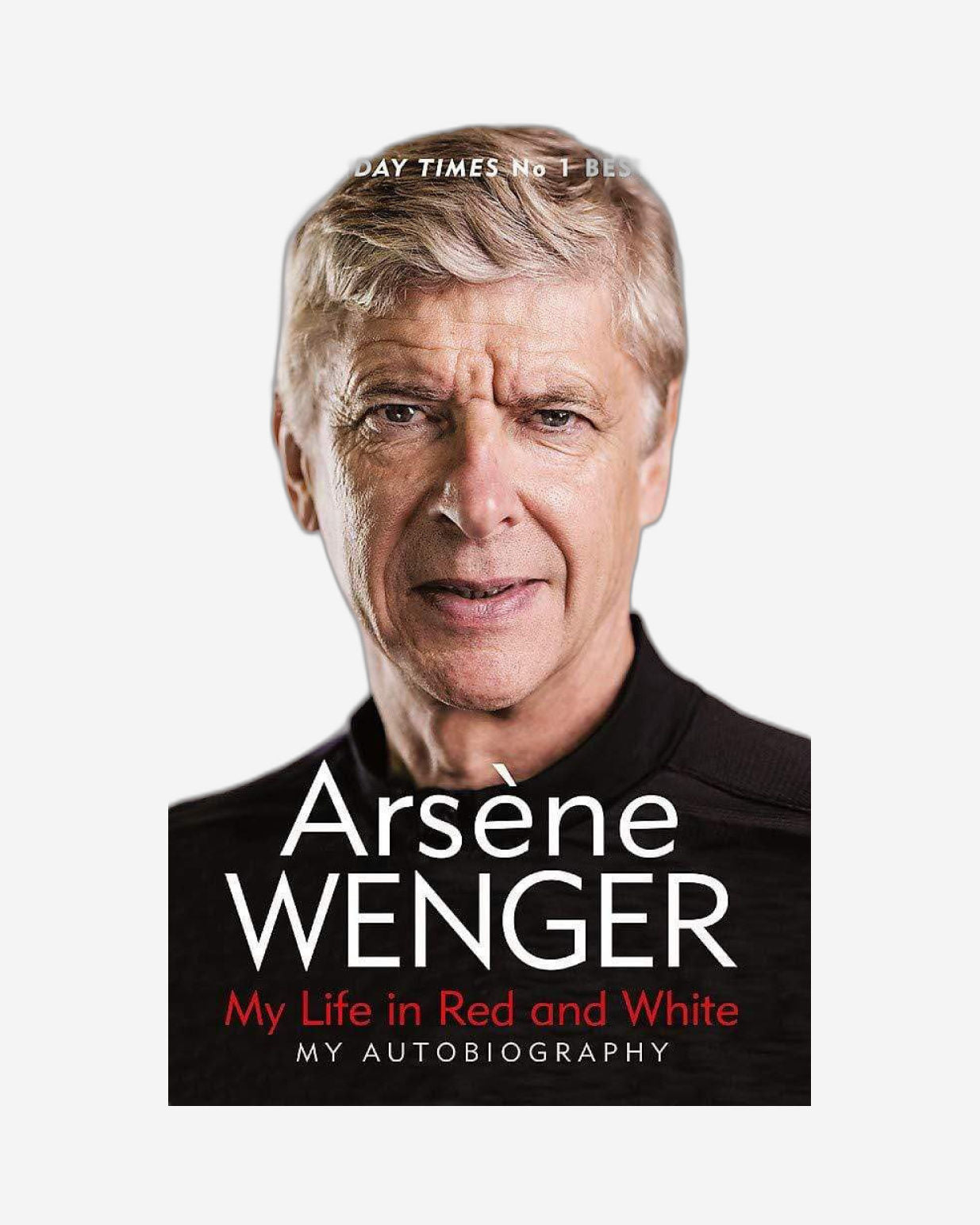 My Life In Red And White - Arsene Wenger
