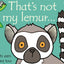 That'S Not My Lemur...
