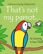 THAT'S NOT MY PARROT...