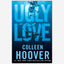 Ugly Love : A Nove